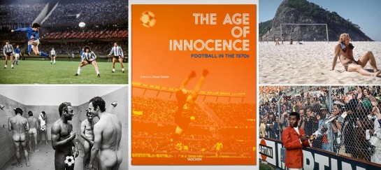 THE AGE OF INNOCENCE: FOOTBALL IN THE 1970s