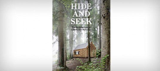 HIDE AND SEEK – THE ARCHITECTURE OF CABINS AND HIDE-OUTS