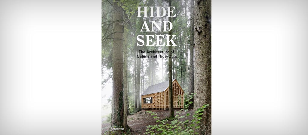 Hide and Seek - The Architecture of Cabins and Hide Outs