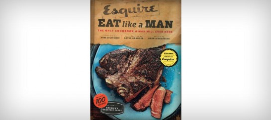 EAT LIKE A MAN: THE ONLY COOKBOOK A MAN WILL EVER NEED