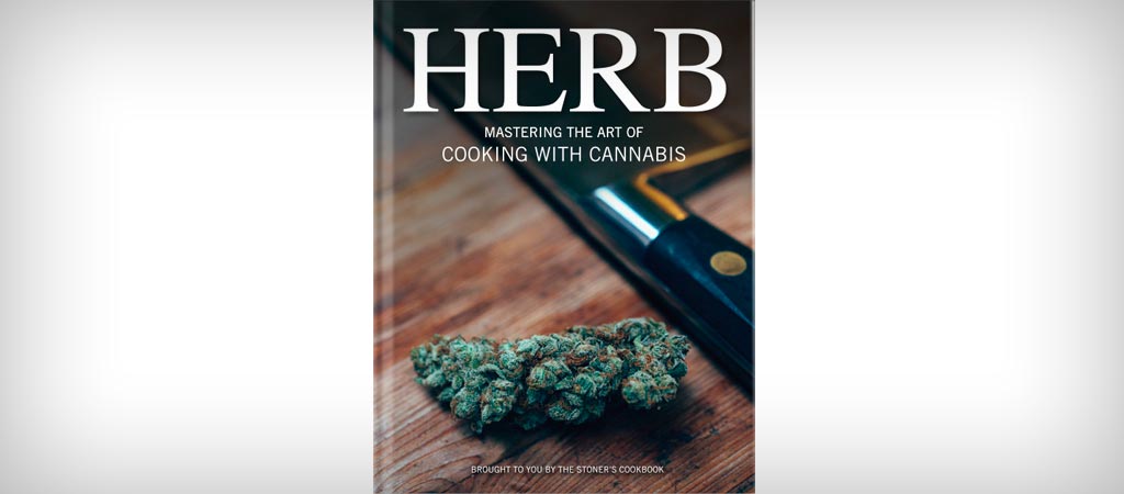 Herb: Mastering the Art of Cooking with Cannabis