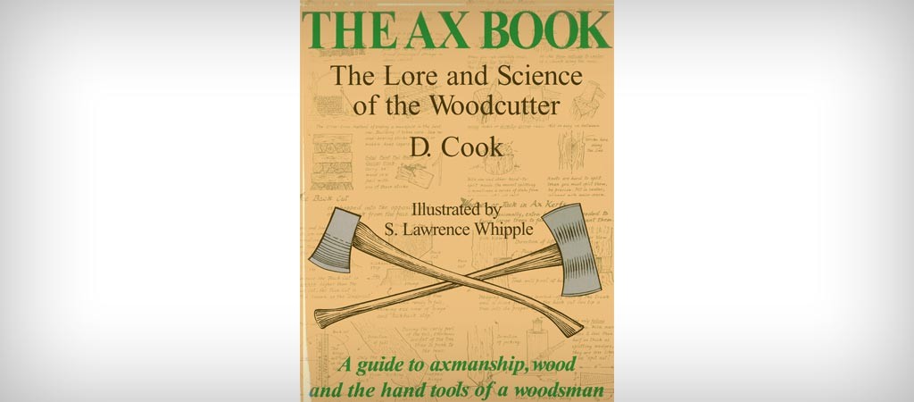 The Ax Book - The Lore and Science of The Woodcutter