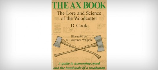 THE AX BOOK: THE LORE AND SCIENCE OF THE WOODCUTTER