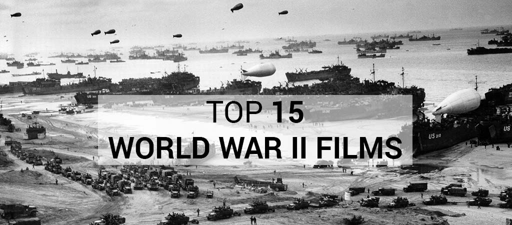 Top 15 World War II Films