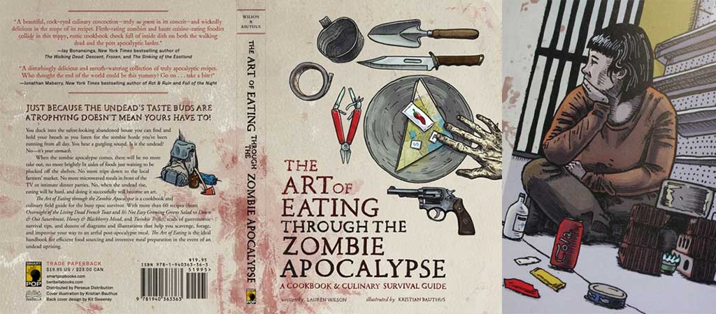 THE ART OF EATING THROUGH THE ZOMBIE APOCALYPSE A COOKBOOK AND CULINARY SURVIVAL GUIDE