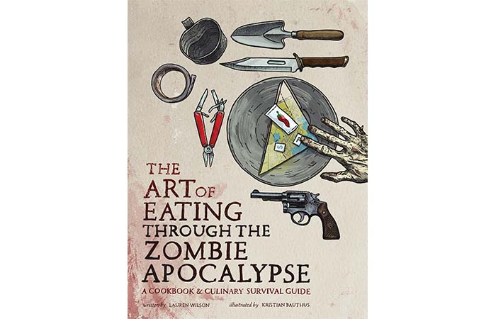 The Art of Eating Through The Zombie Apocalypse