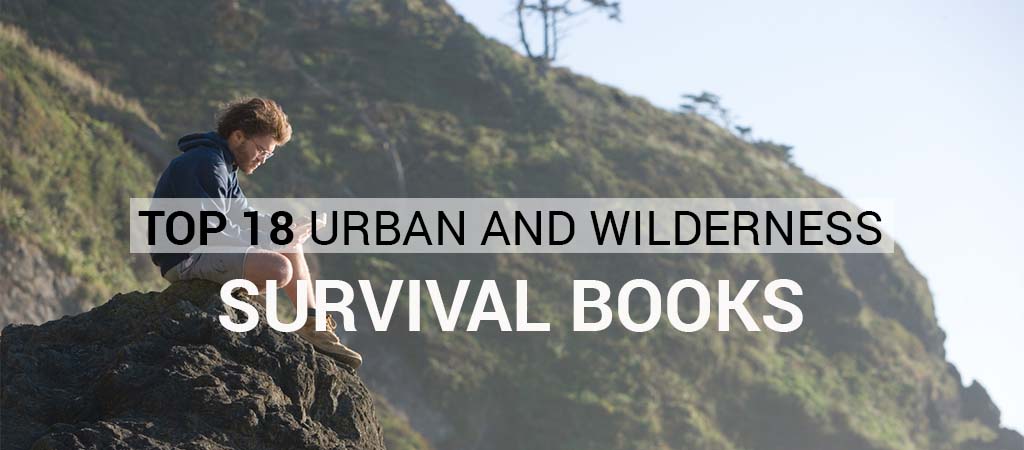 Top 18 Urban And Wilderness Survival Books