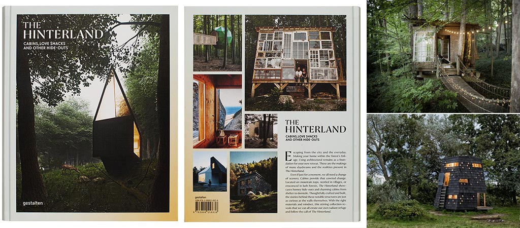 The Hinterland: Cabins, Love Shacks And Other Hide-Outs