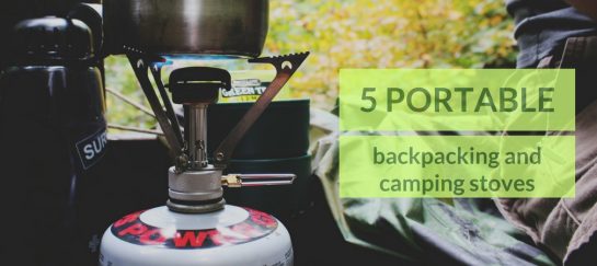 5 Portable Backpacking and Camping Stoves