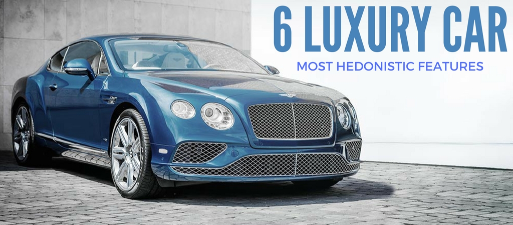 6 Luxury Car Most Hedonistic Features