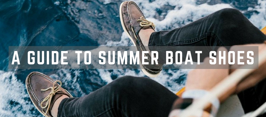 A Guide To Summer Boat Shoes