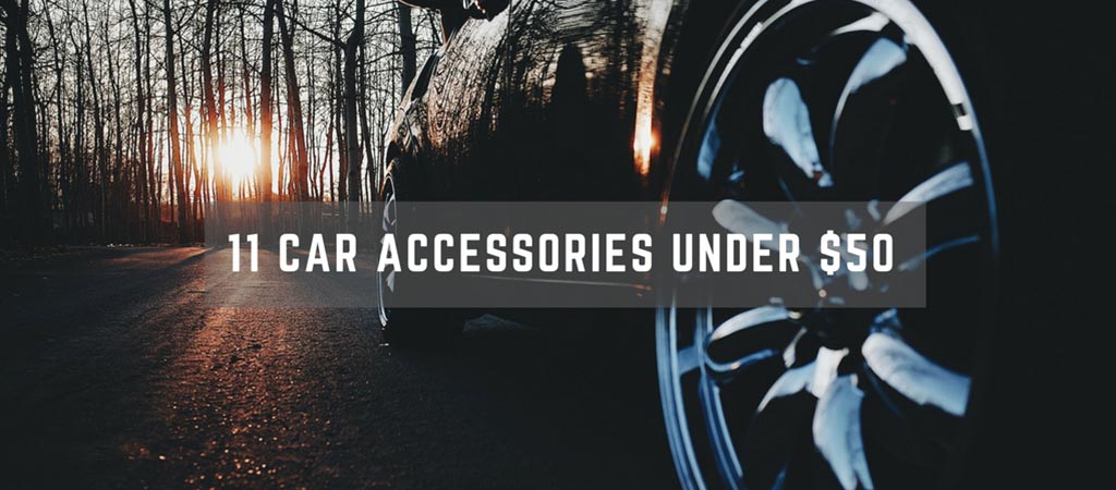 11 Car Accessories Under $50 That Will Make Your Drives Easier