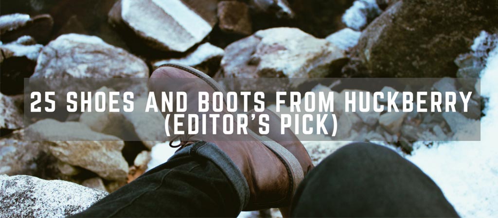 25 Shoes and Boots From Huckberry (Editor’s Pick)